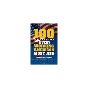  100 Questions Every Working American Must Ask (Paperback 