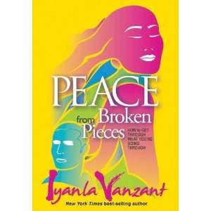  Peace from Broken Pieces How to Get Through What Youre 