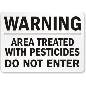 Warning Area Treated with Pesticides, Do not Enter Aluminum Sign, 14 