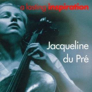 Jacqueline du Pré   a lasting inspiration by Antonin Dvorak, Franz 