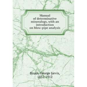   on blow pipe analysis George Jarvis, 1831 1912 Brush Books